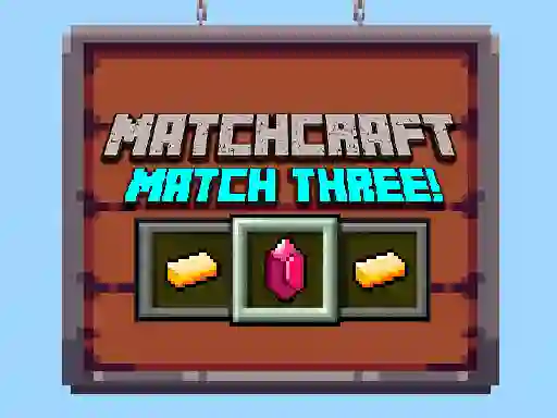 Gêm Matchcraft Match Three ar-lein