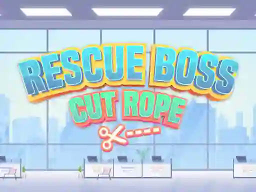 Gêm Rescue Boss Cut Rope ar-lein