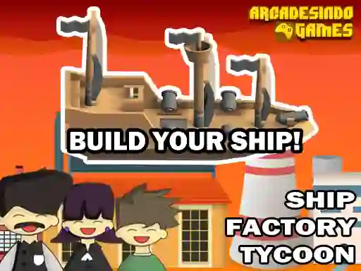 Gêm Ship Factory Tycoon ar-lein