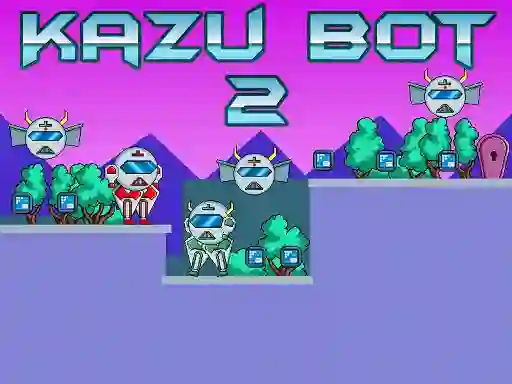 Gêm Kazu Bot 2 ar-lein