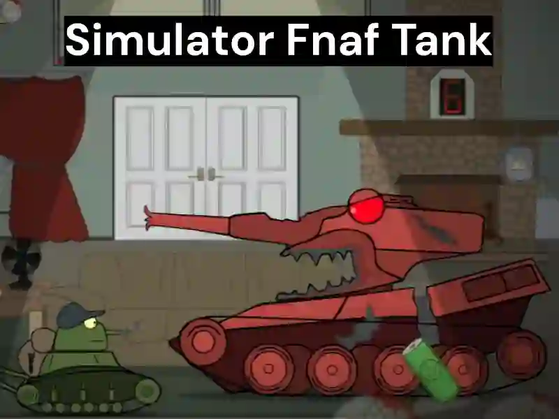 Gêm Simulator Fnaf Tank ar-lein