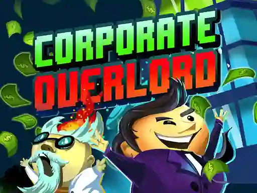 Gêm Corporate Overlord ar-lein