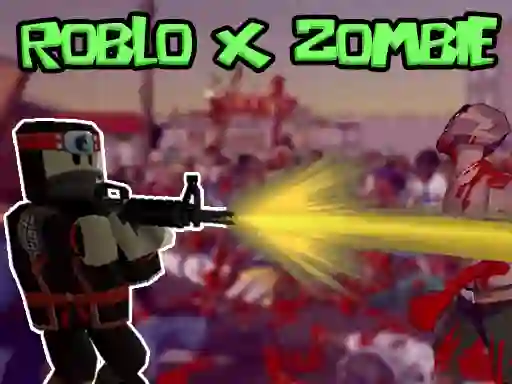 Gêm Roblo X Zombie ar-lein