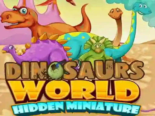 Gêm Dinosaurs World Hidden Miniature ar-lein