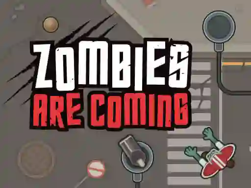 Gêm Zombies Are Coming ar-lein
