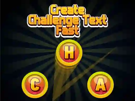 Gêm Create Challenge Text Fast ar-lein