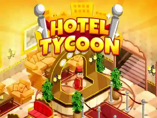 Gêm Hotel Tycoon Empire ar-lein