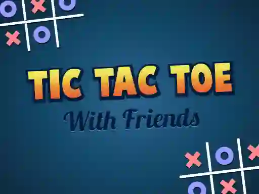 Gêm Tic Tac Toe with Friends ar-lein