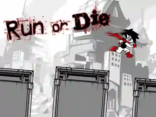 Gêm Run or Die ar-lein