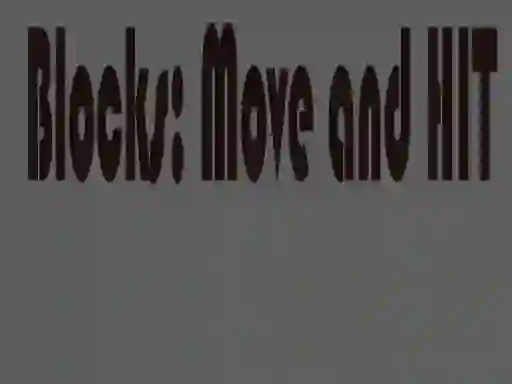 Gêm Blocks: Move and HIT ar-lein