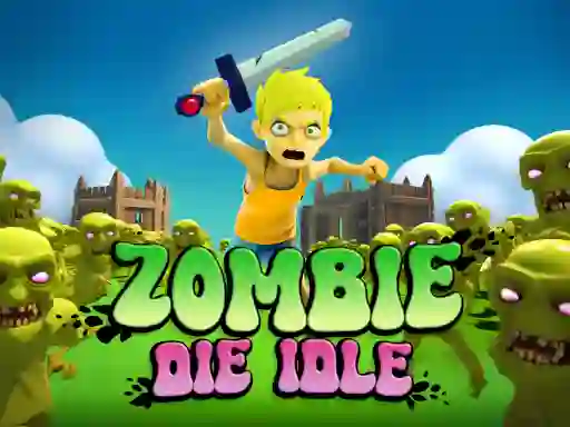 Gêm Zombie Die Idle ar-lein