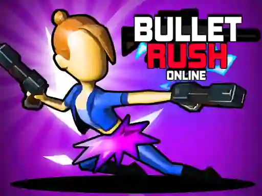 Gêm Bullet Rush Online ar-lein