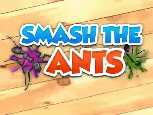 Gêm Smash The Ants ar-lein