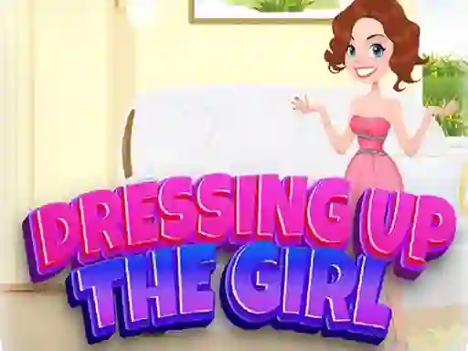 Gêm Dressing Up The Girl ar-lein