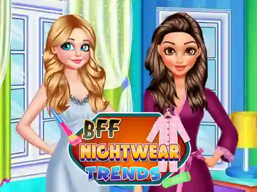 Gêm BFF Nightwear Trends ar-lein
