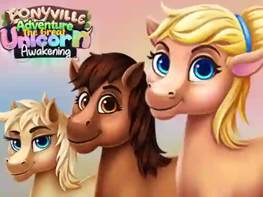 Gêm Ponyville Adventure The Great Unicorn Awakening ar-lein