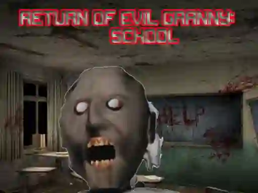 Gêm Return Of Evil Granny: The School ar-lein
