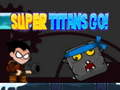 Gêm Super Titans Ewch!  ar-lein