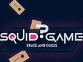 Gêm Dileu Gêm Squid a Dyfalwch  ar-lein
