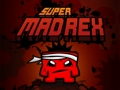 Gêm Super Mad Rex ar-lein