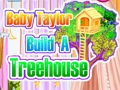 Gêm Baby Taylor Adeiladu Tŷ Coed  ar-lein