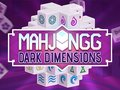 Gêm Dimensiynau Tywyll Mahjongg  ar-lein