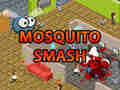 Gêm Mosgito Smash  ar-lein