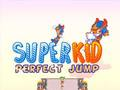 Gêm Super Kid Perffaith naid  ar-lein