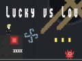 Gêm Lwcus vs Lou  ar-lein