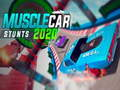 Gêm Styntiau Musclecar 2020  ar-lein
