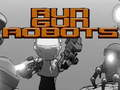 Gêm Rhedeg Gun Robots  ar-lein