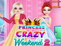 Gêm Penwythnos Crazy Dywysoges 2  ar-lein