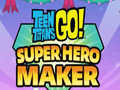 Gêm Teen Titans Go Super Arwr Maker  ar-lein