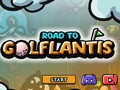 Gêm Ffordd i Golflantis  ar-lein