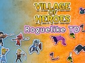 Gêm Pentref Arwyr: TD Roguelike  ar-lein
