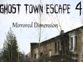 Gêm Ghost Town Escape 4 Drych Dimensiwn  ar-lein
